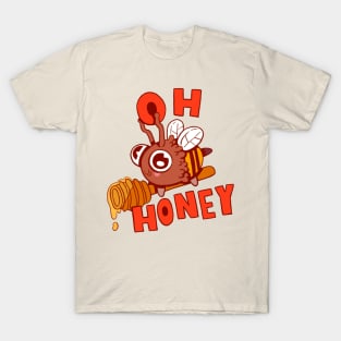 oh honey T-Shirt